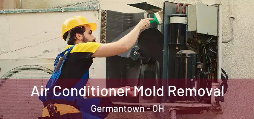  Air Conditioner Mold Removal Germantown - OH