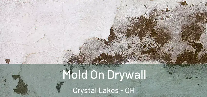  Mold On Drywall Crystal Lakes - OH