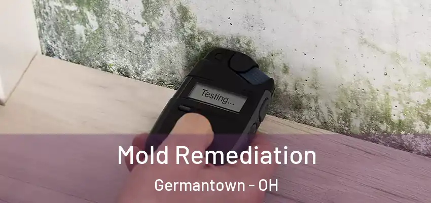 Mold Remediation Germantown - OH